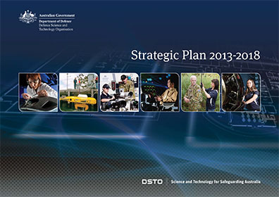 DSTO Strategic Plan 2013-2018 The cover of the DSTO Strategic Plan.