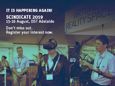 Connecting Defence Science with Industry and Academia SCINDICATE 2019, 15-16 August, DST Adelaide