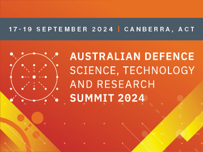 ADSTAR 2024 -  Australian Defence Science, Technology and Research Summit