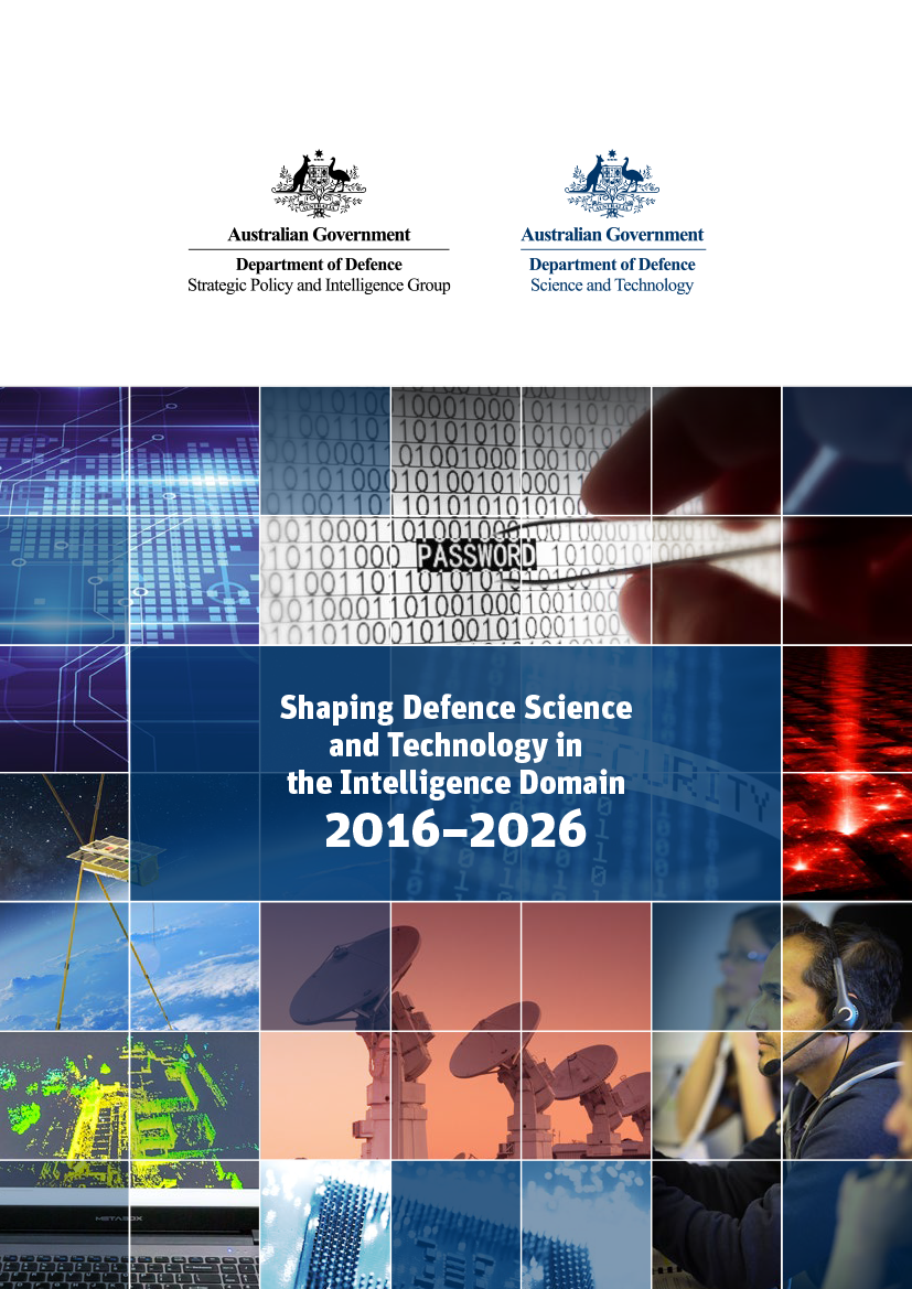 Shaping Defence Science and Technology in the Intelligence Domain 2016 - 2026 Shaping Defence Science and Technology in the Intelligence Domain 2016 - 2026