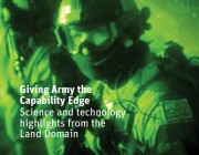 Giving Army the Capability Edge - Science and technology highlights from the Land Domain Giving Army the Capability Edge - Science and technology highlights from the Land Domain